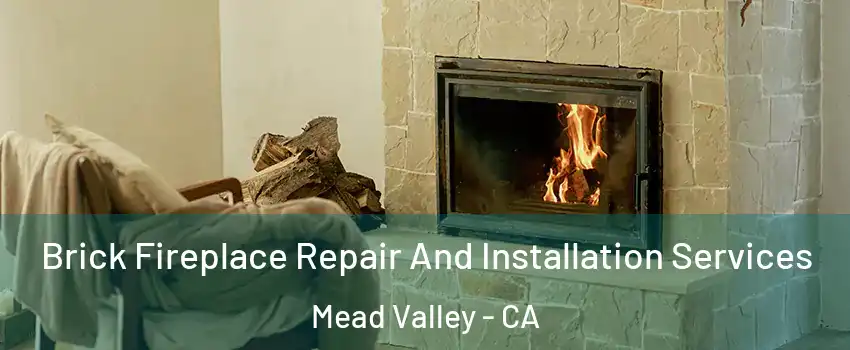  Brick Fireplace Repair And Installation Services Mead Valley - CA