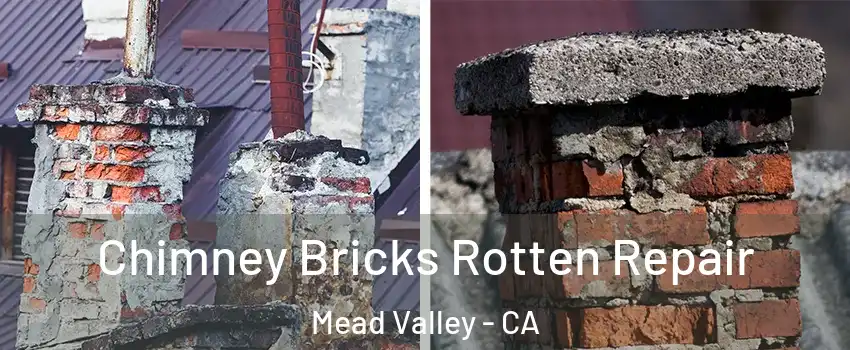  Chimney Bricks Rotten Repair Mead Valley - CA