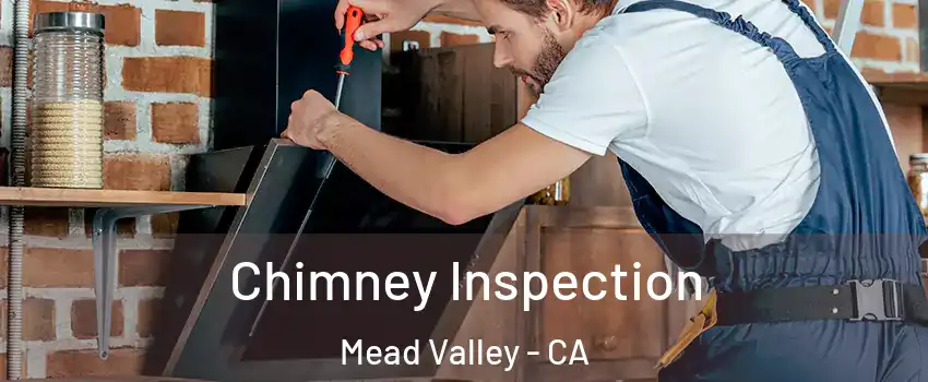  Chimney Inspection Mead Valley - CA