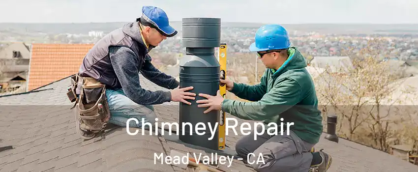  Chimney Repair Mead Valley - CA