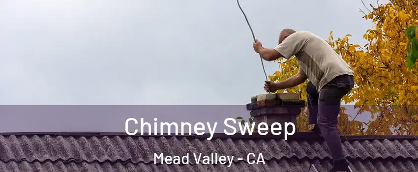  Chimney Sweep Mead Valley - CA