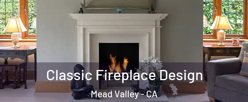  Classic Fireplace Design Mead Valley - CA
