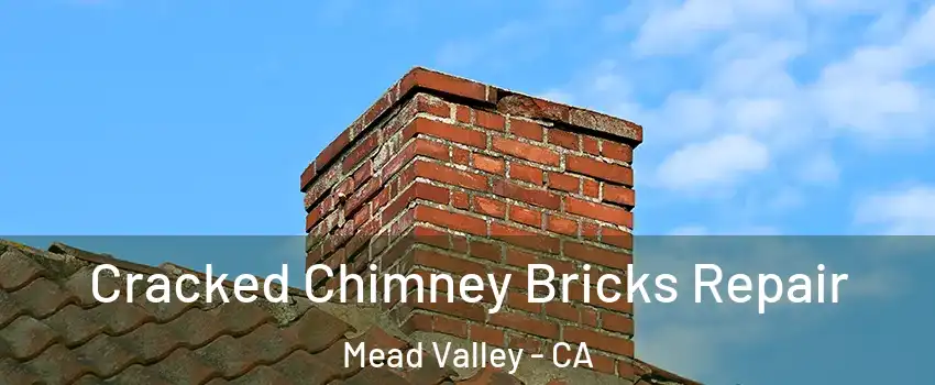  Cracked Chimney Bricks Repair Mead Valley - CA
