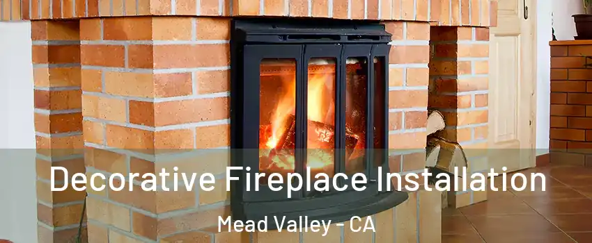  Decorative Fireplace Installation Mead Valley - CA