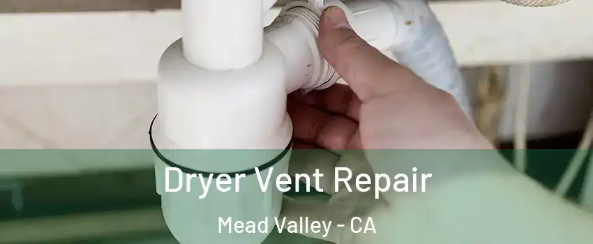  Dryer Vent Repair Mead Valley - CA