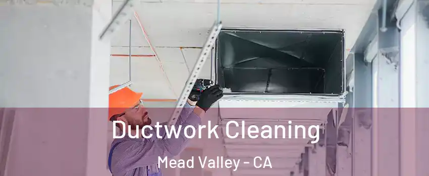  Ductwork Cleaning Mead Valley - CA