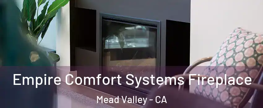  Empire Comfort Systems Fireplace Mead Valley - CA