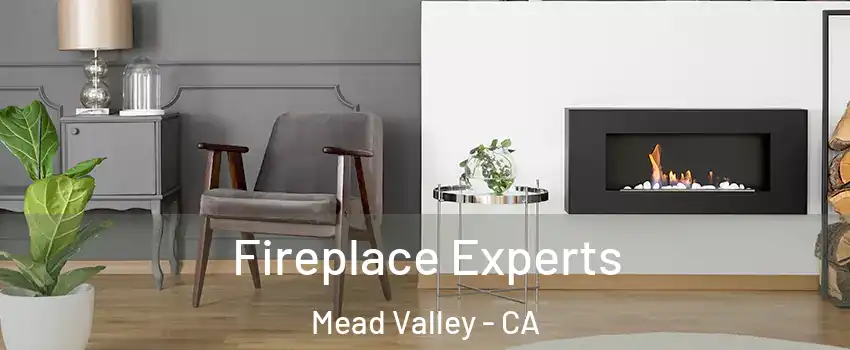  Fireplace Experts Mead Valley - CA