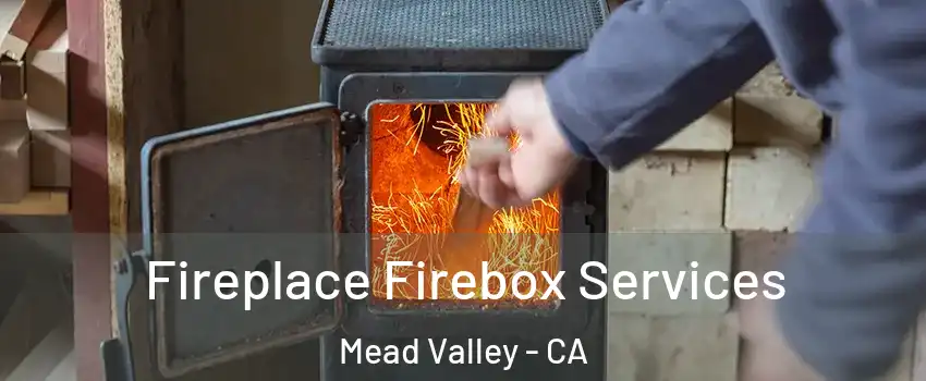  Fireplace Firebox Services Mead Valley - CA