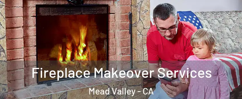  Fireplace Makeover Services Mead Valley - CA