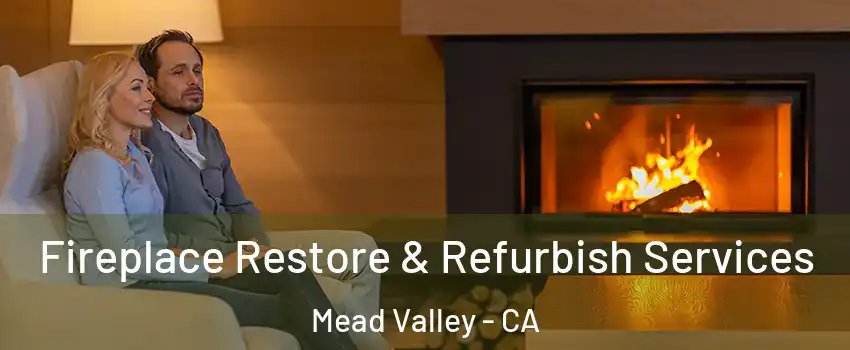  Fireplace Restore & Refurbish Services Mead Valley - CA