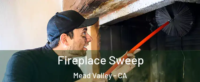  Fireplace Sweep Mead Valley - CA