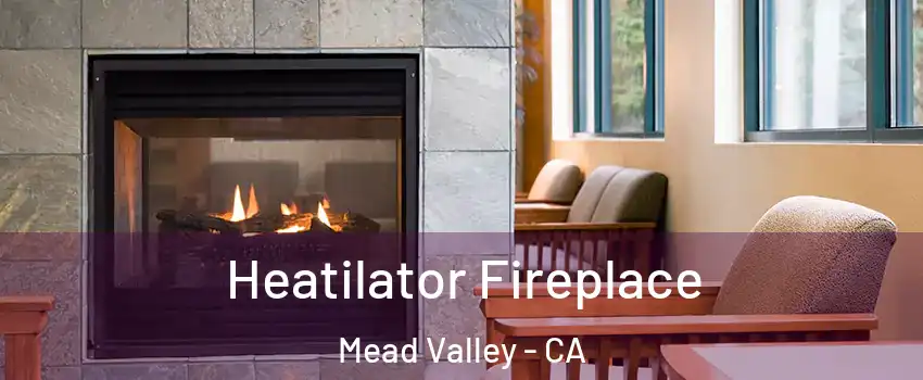  Heatilator Fireplace Mead Valley - CA