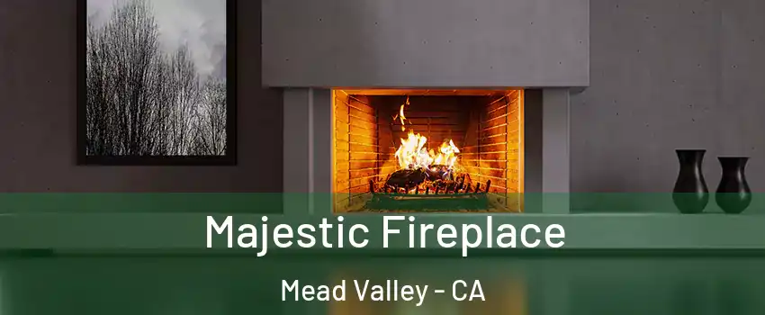  Majestic Fireplace Mead Valley - CA