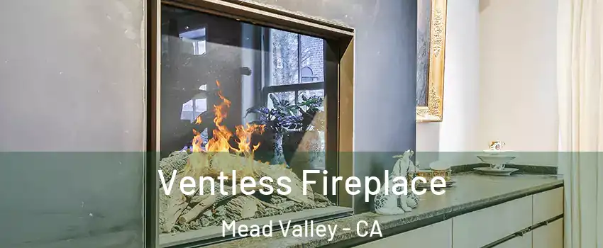  Ventless Fireplace Mead Valley - CA