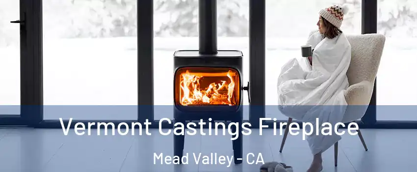 Vermont Castings Fireplace Mead Valley - CA